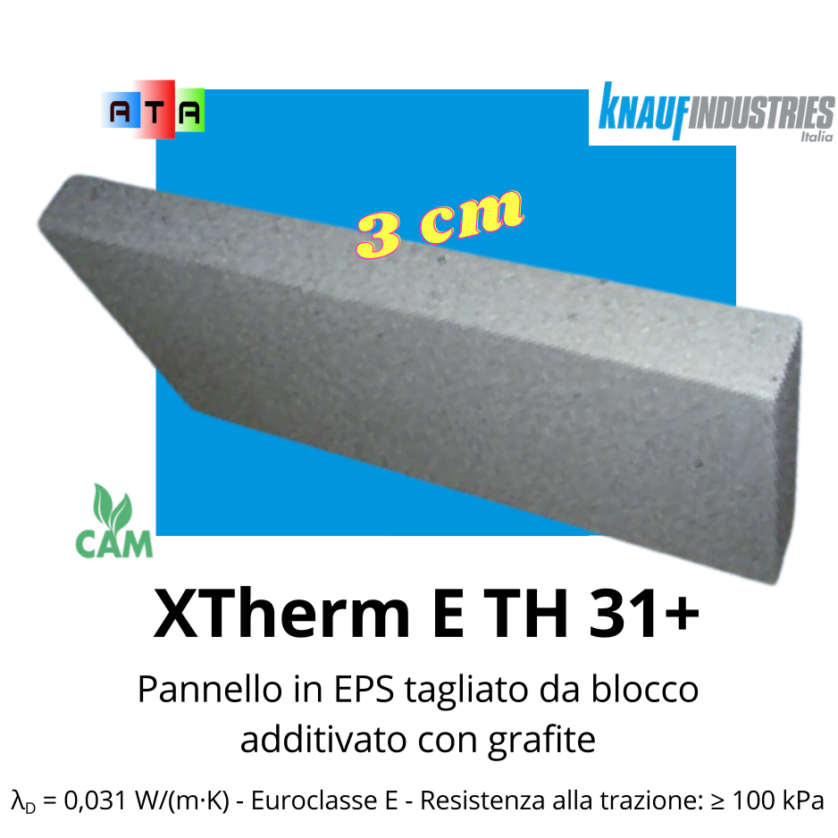 KNAUF XTherm E TH 31+ Pannello in EPS tagliato da blocco additivato con grafite λD = 0,031 W/(m·K). 3 CM