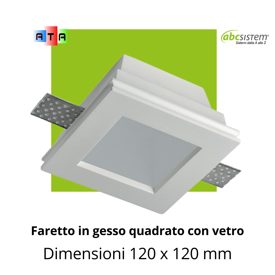 ABC SISTEM Faretto in gesso quadrato dimensione 120 x 120 mm. Ideale per ambientazioni ed illuminazioni. Posa in opera su controsoffitto di cartongesso